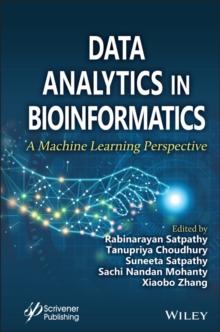 Data Analytics in Bioinformatics : A Machine Learning Perspective