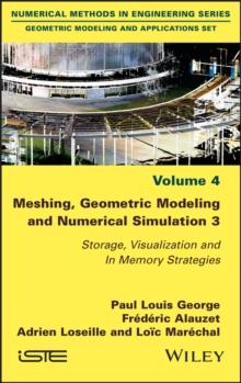 Meshing, Geometric Modeling and Numerical Simulation 3 : Storage, Visualization and In Memory Strategies