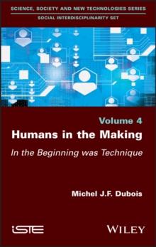 Humans in the Making : In the Beginning was Technique