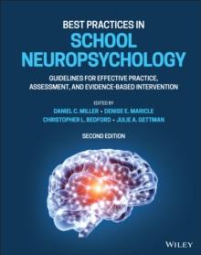 Best Practices in School Neuropsychology : Guidelines for Effective Practice, Assessment, and Evidence-Based Intervention