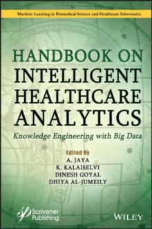 Handbook on Intelligent Healthcare Analytics : Knowledge Engineering with Big Data