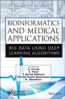 Bioinformatics and Medical Applications : Big Data Using Deep Learning Algorithms