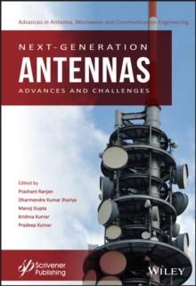 Next-Generation Antennas : Advances and Challenges