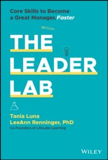 The Leader Lab : Core Skills to Become a Great Manager, Faster