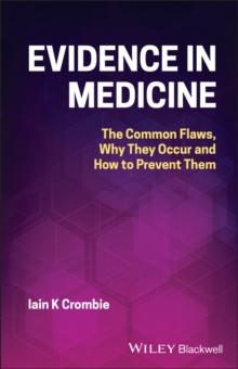 Evidence in Medicine : The Common Flaws, Why They Occur and How to Prevent Them