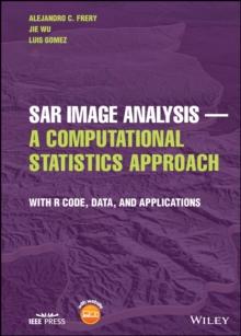 SAR Image Analysis - A Computational Statistics Approach : With R Code, Data, and Applications