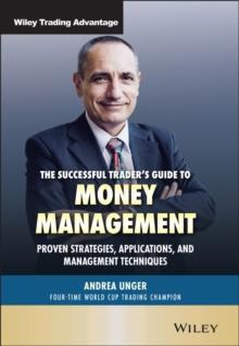 The Successful Trader's Guide to Money Management : Proven Strategies, Applications, and Management Techniques