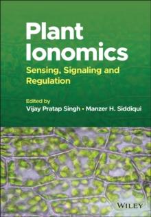 Plant Ionomics : Sensing, Signaling and Regulation