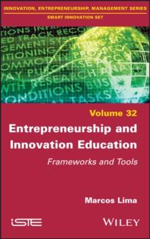 Entrepreneurship and Innovation Education : Frameworks and Tools