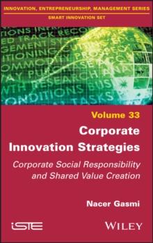 Corporate Innovation Strategies : Corporate Social Responsibility and Shared Value Creation