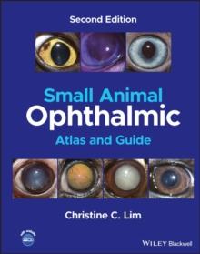 Small Animal Ophthalmic Atlas and Guide