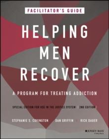 Helping Men Recover : A Program for Treating Addiction, Special Edition for Use in the Justice System, Facilitator's Guide