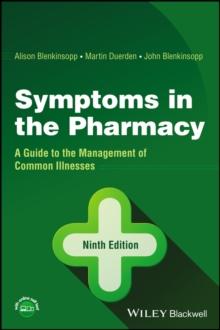 Symptoms in the Pharmacy : A Guide to the Management of Common Illnesses