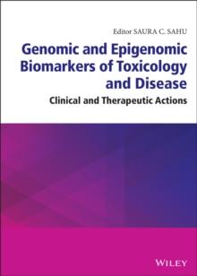 Genomic and Epigenomic Biomarkers of Toxicology and Disease : Clinical and Therapeutic Actions