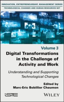 Digital Transformations in the Challenge of Activity and Work : Understanding and Supporting Technological Changes