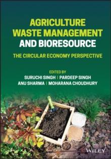 Agriculture Waste Management and Bioresource : The Circular Economy Perspective