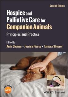 Hospice and Palliative Care for Companion Animals : Principles and Practice