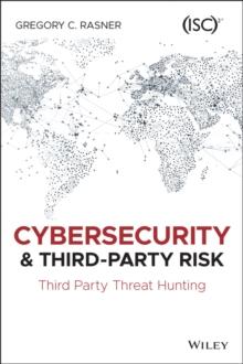 Cybersecurity and Third-Party Risk : Third Party Threat Hunting