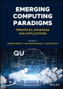 Emerging Computing Paradigms : Principles, Advances and Applications