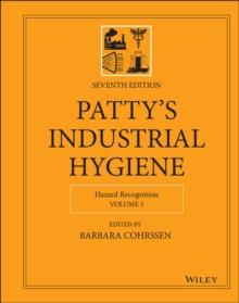 Patty's Industrial Hygiene, Volume 1 : Hazard Recognition