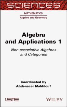 Algebra and Applications 1 : Non-associative Algebras and Categories