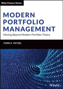 Modern Portfolio Management : Moving Beyond Modern Portfolio Theory