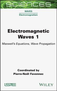 Electromagnetic Waves 1 : Maxwell's Equations, Wave Propagation