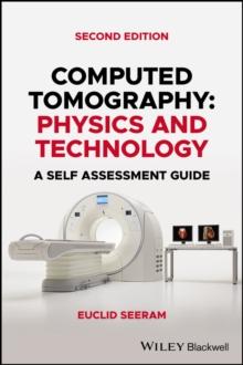 Computed Tomography : Physics and Technology. A Self Assessment Guide