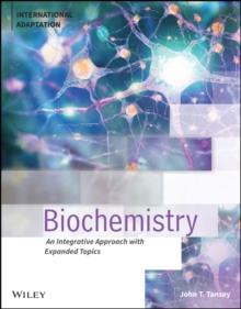 Biochemistry : An Integrative Approach with Expanded Topics, International Adaptation