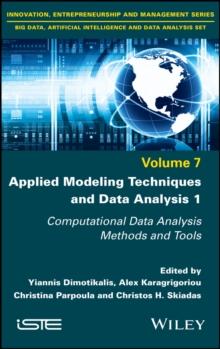 Applied Modeling Techniques and Data Analysis 1 : Computational Data Analysis Methods and Tools