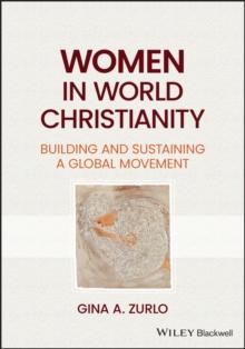 Women in World Christianity : Building and Sustaining a Global Movement