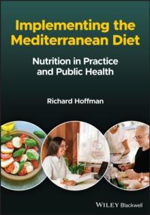 Implementing the Mediterranean Diet : Nutrition in Practice and Public Health