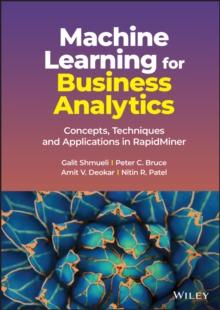 Machine Learning for Business Analytics : Concepts, Techniques and Applications in RapidMiner