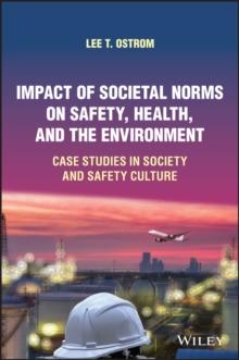 Impact of Societal Norms on Safety, Health, and the Environment : Case Studies in Society and Safety Culture