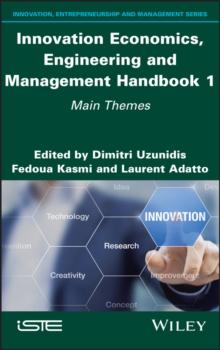 Innovation Economics, Engineering and Management Handbook 1 : Main Themes