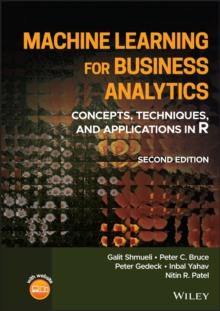 Machine Learning for Business Analytics : Concepts, Techniques, and Applications in R