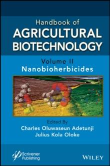 Handbook of Agricultural Biotechnology, Volume 2 : Nanobioherbicides