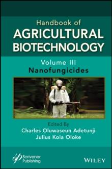 Handbook of Agricultural Biotechnology, Volume 3 : Nanofungicides