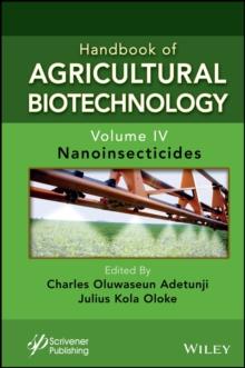 Handbook of Agricultural Biotechnology, Volume 4 : Nanoinsecticides