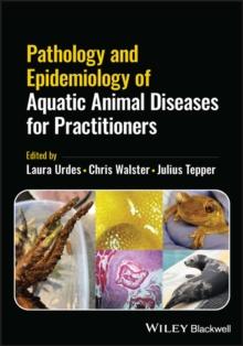 Pathology and Epidemiology of Aquatic Animal Diseases for Practitioners