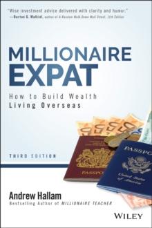 Millionaire Expat : How To Build Wealth Living Overseas