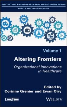 Altering Frontiers : Organizational Innovations in Healthcare