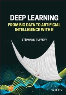 Deep Learning : From Big Data to Artificial Intelligence with R