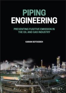 Piping Engineering : Preventing Fugitive Emission in the Oil and Gas Industry