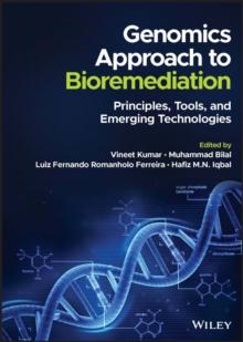 Genomics Approach to Bioremediation : Principles, Tools, and Emerging Technologies