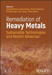 Remediation of Heavy Metals : Sustainable Technologies and Recent Advances