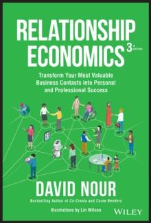 Relationship Economics : Transform Your Most Valuable Business Contacts Into Personal and Professional Success