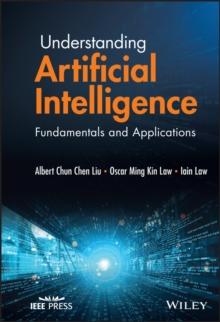 Understanding Artificial Intelligence : Fundamentals and Applications