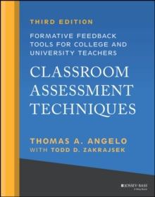 Classroom Assessment Techniques : Formative Feedback Tools for College and University Teachers