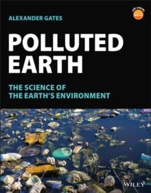 Polluted Earth : The Science of the Earth's Environment